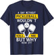 A Day Without Pickleball Wouldn't Kill Me - Pickleball T-Shirt - T-Shirt | Navy