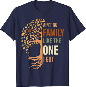Ain't No Family Like The One I Got Funny Family Reunion T-Shirt - T-Shirt | Navy