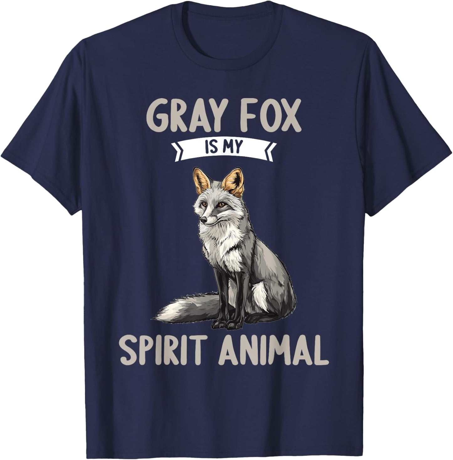 Gray Fox is my spirit animal. Gray Foxes Gray Fox T-Shirt - T-Shirt | Navy