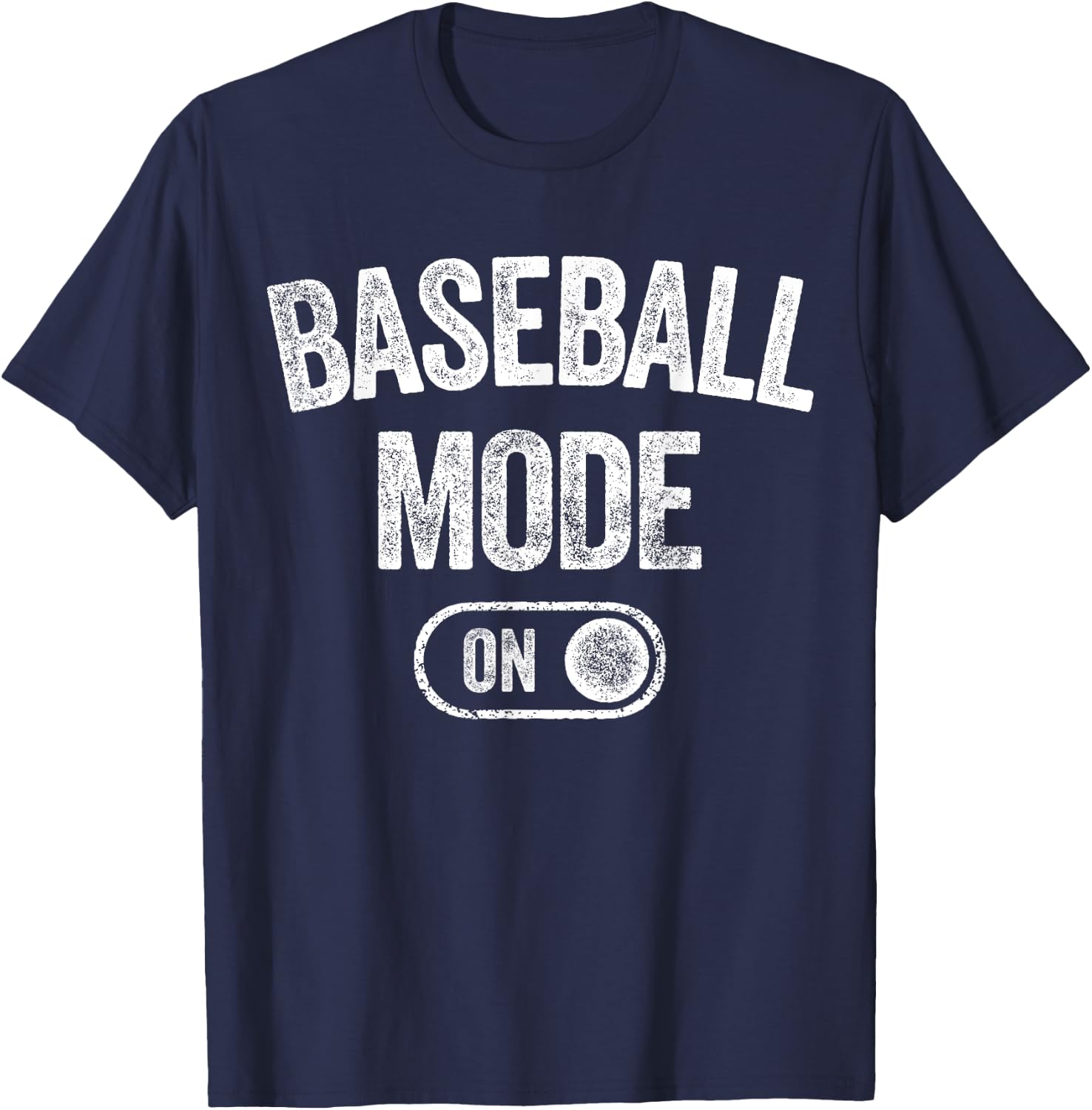 Baseball Mode On Funny Slugger Gift Dad Coach Player Son T-Shirt - T-Shirt | Navy