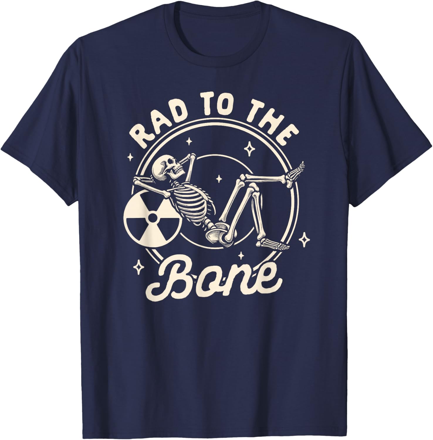 Rad Tech Radiology Radiologist X-ray Tech Rad to The Bone T-Shirt - T-Shirt | Navy
