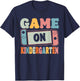 Game On Kindergarten Back To School Teachers Students T-Shirt - T-Shirt | Navy