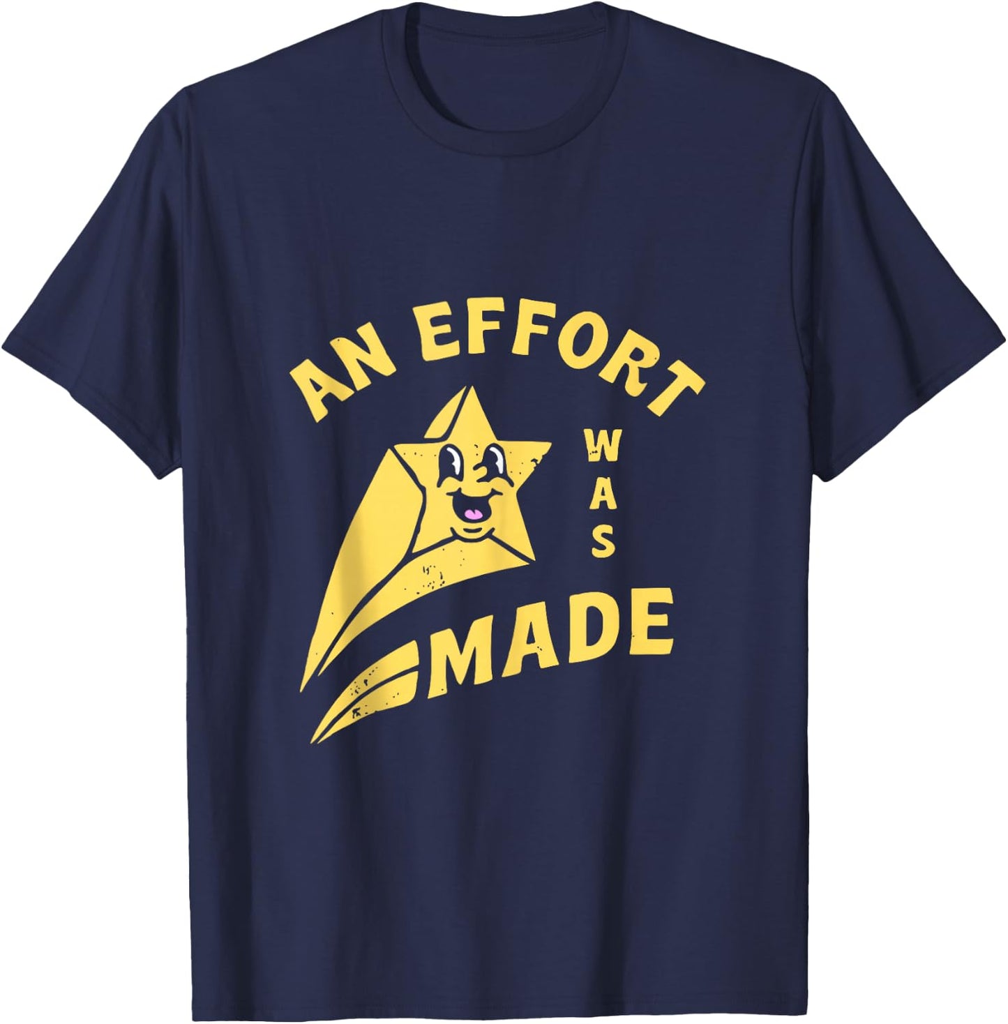 an Effort was Made T-Shirt - T-Shirt | Navy