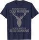 Weekend Forecast Deer Hunting With A Chance Of Beer Drinking T-Shirt - T-Shirt | Navy