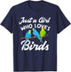 Just A Girl Who Loves Birds Funny Bird Lover Gift T-Shirt - T-Shirt | Navy