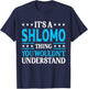 Shlomo Thing Wouldn't Understand Personal Name Shlomo T-Shirt - T-Shirt | Navy