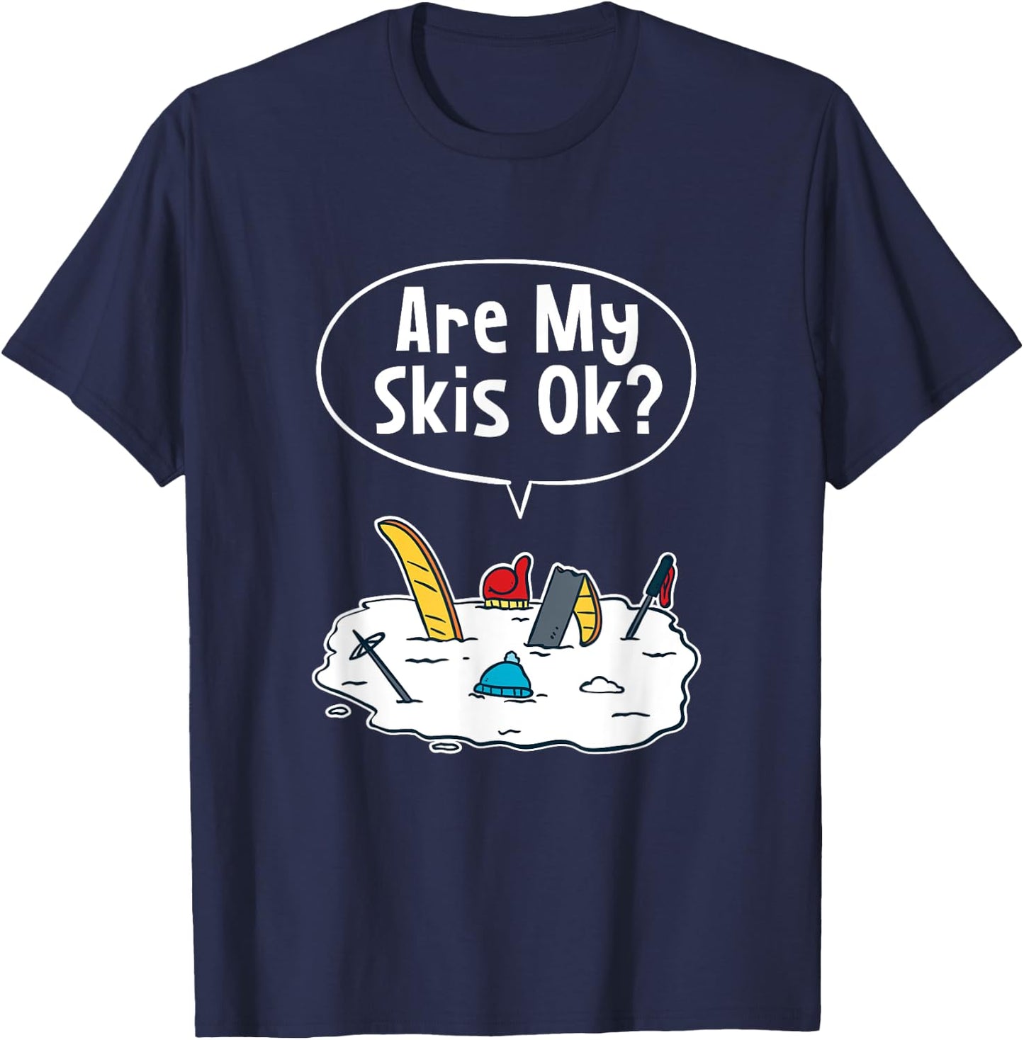 Are my Skis Ok T-Shirt - T-Shirt | Navy