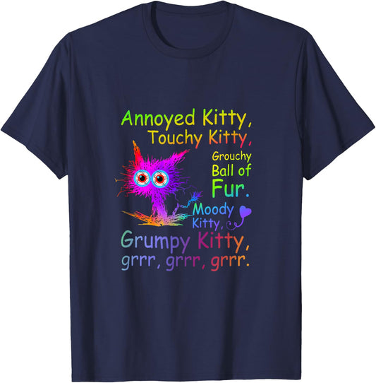 Annoyed Kitty Touchy Kitty Grouchy Ball Of Fur Moody Kitty T-Shirt - T-Shirt | Navy