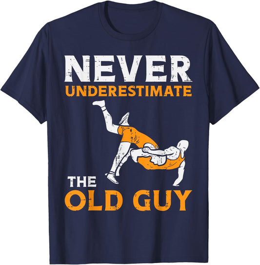 Wrestling Never Underestimate Old Guy Wrestler Dad Papa Men T-Shirt - T-Shirt | Navy