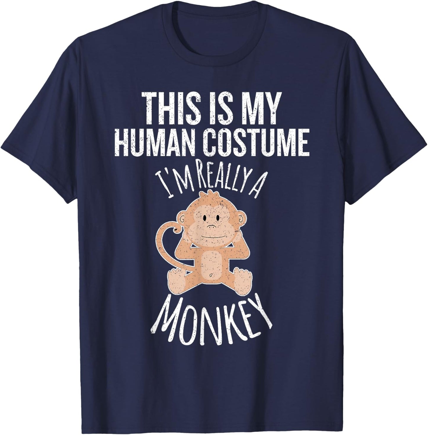 This is My Human Costume, I'm Really a Monkey Gift T-Shirt - T-Shirt | Navy