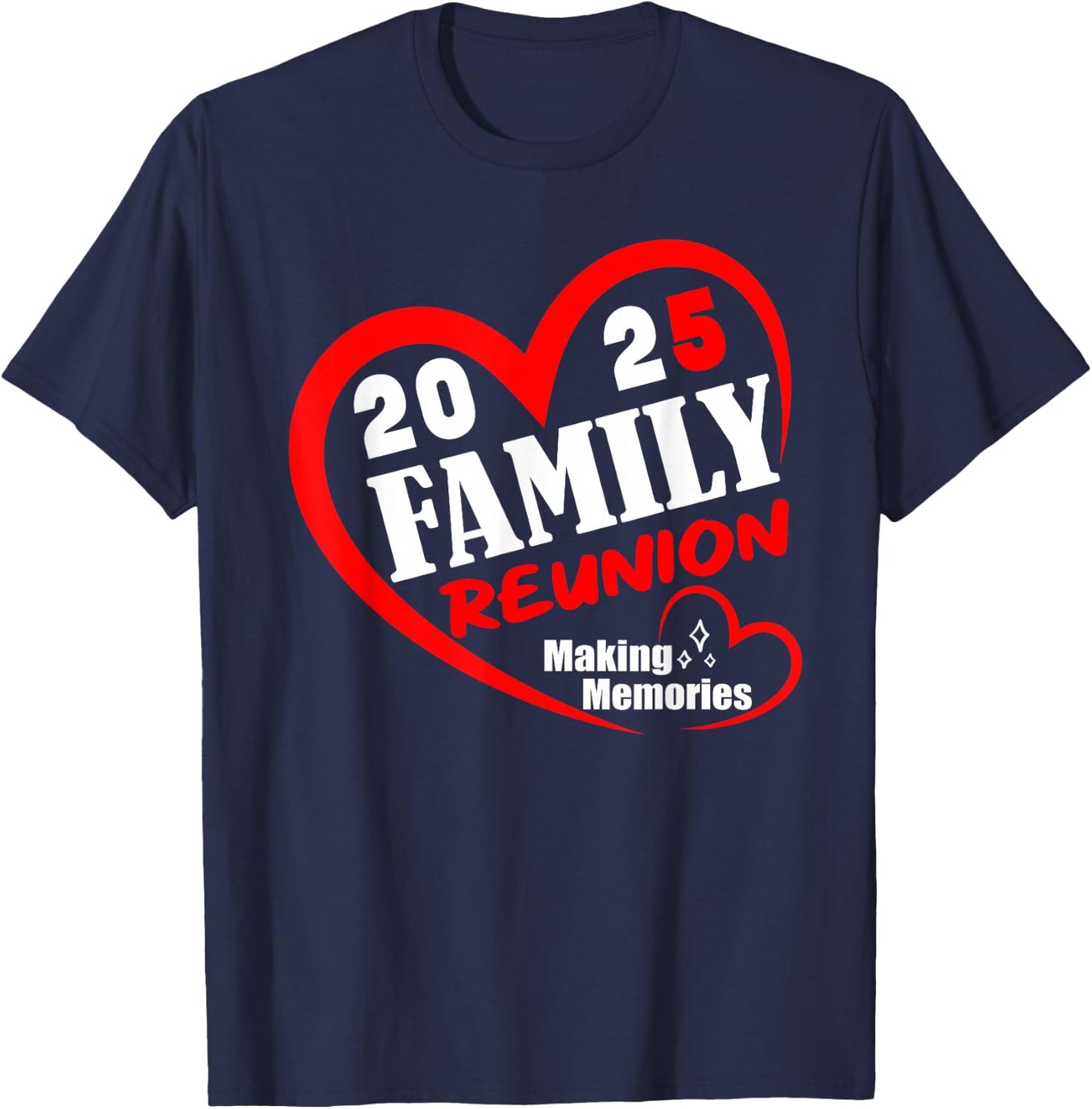 Family Reunion 2025 Funny Family Making Memories Matching T-Shirt - T-Shirt | Navy
