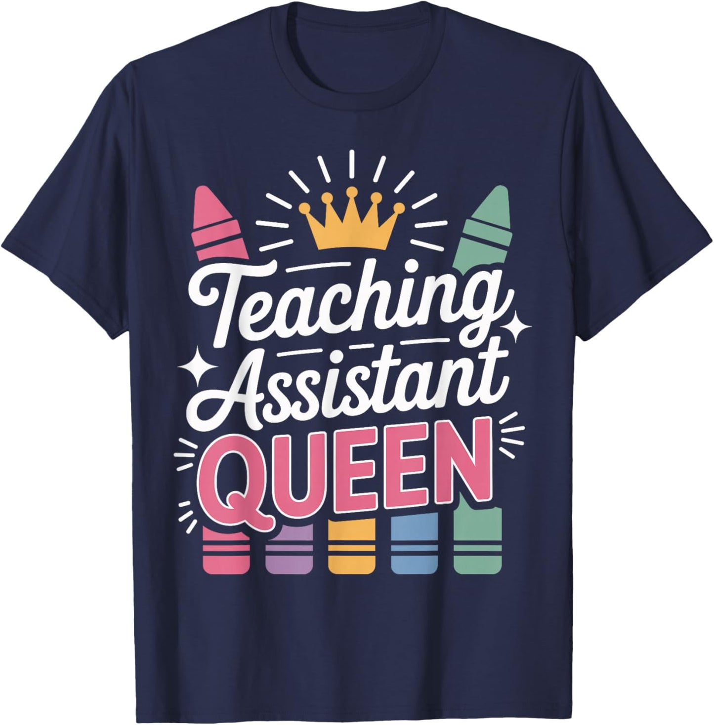 Funny Teacher Assistant Queen Teaching T-Shirt - T-Shirt | Navy
