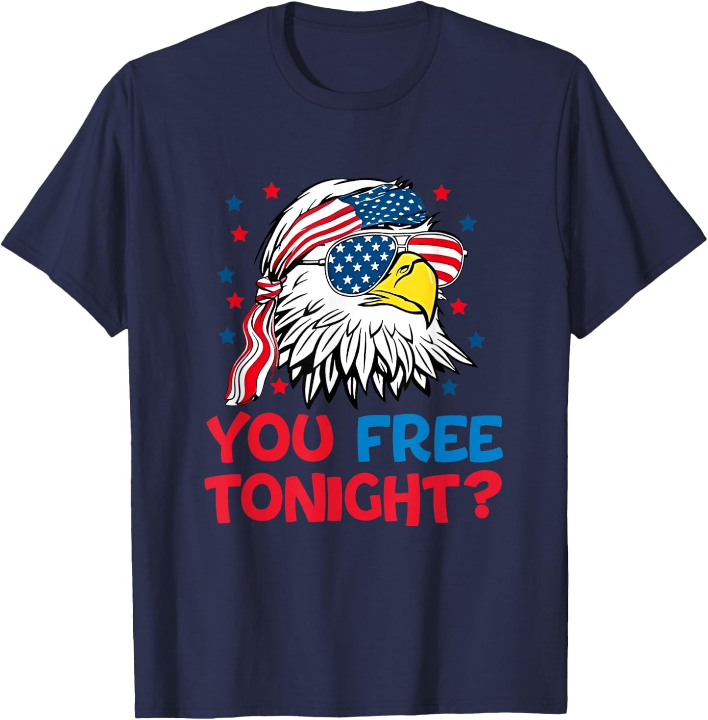 You Free Tonight 4th Of July outfits Funny Joke T-Shirt - T-Shirt | Navy