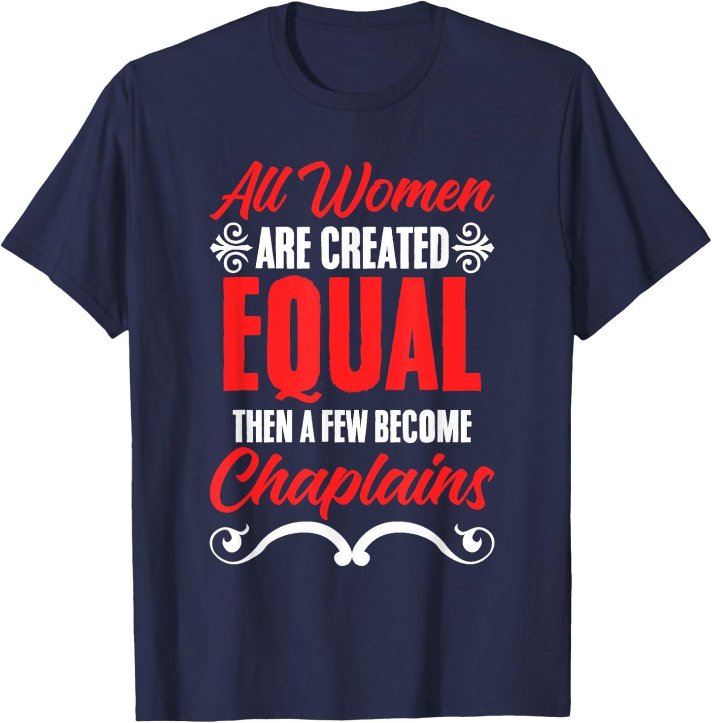 All Women Are Created Equal Clergy God Jesus Chaplain T-Shirt - T-Shirt | Navy