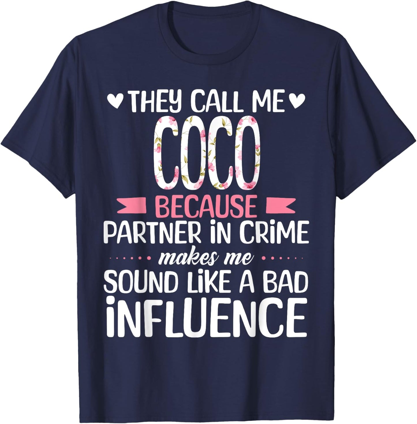 They Call Me COCO Because Partner In Crime Influence T-Shirt - T-Shirt | Navy