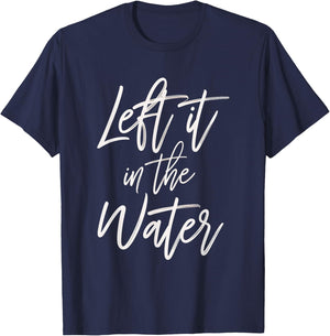 Left It In The Water Faith Christian Baptism Water T-Shirt - T-Shirt | Navy