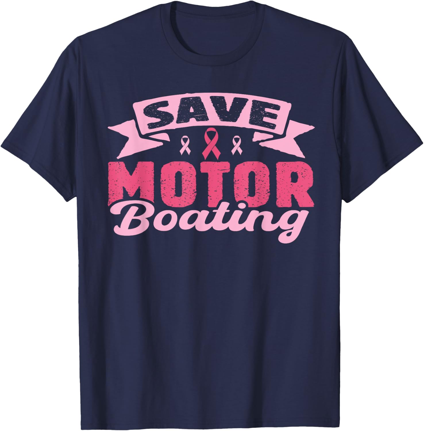 Save Motor Boating Funny Breast Cancer Pink Ribbon Men T-Shirt - T-Shirt | Navy