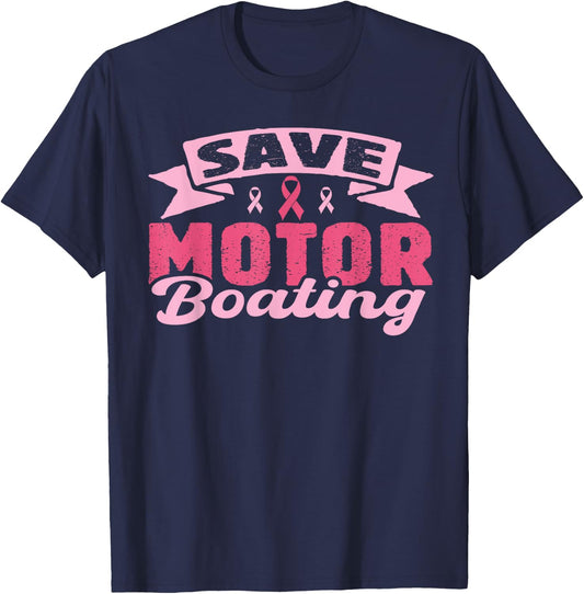 Save Motor Boating Funny Breast Cancer Pink Ribbon Men T-Shirt - T-Shirt | Navy