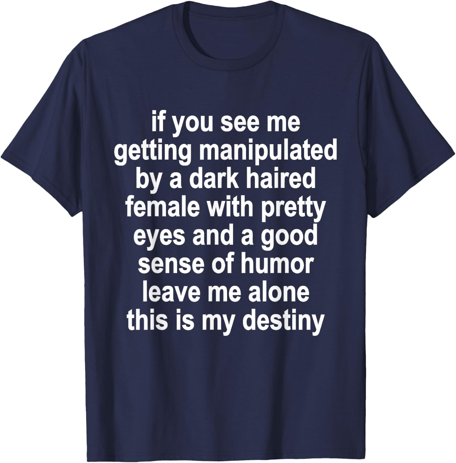 If You See Me Getting Manipulated Funny Sarcastic Quote T-Shirt - T-Shirt | Navy