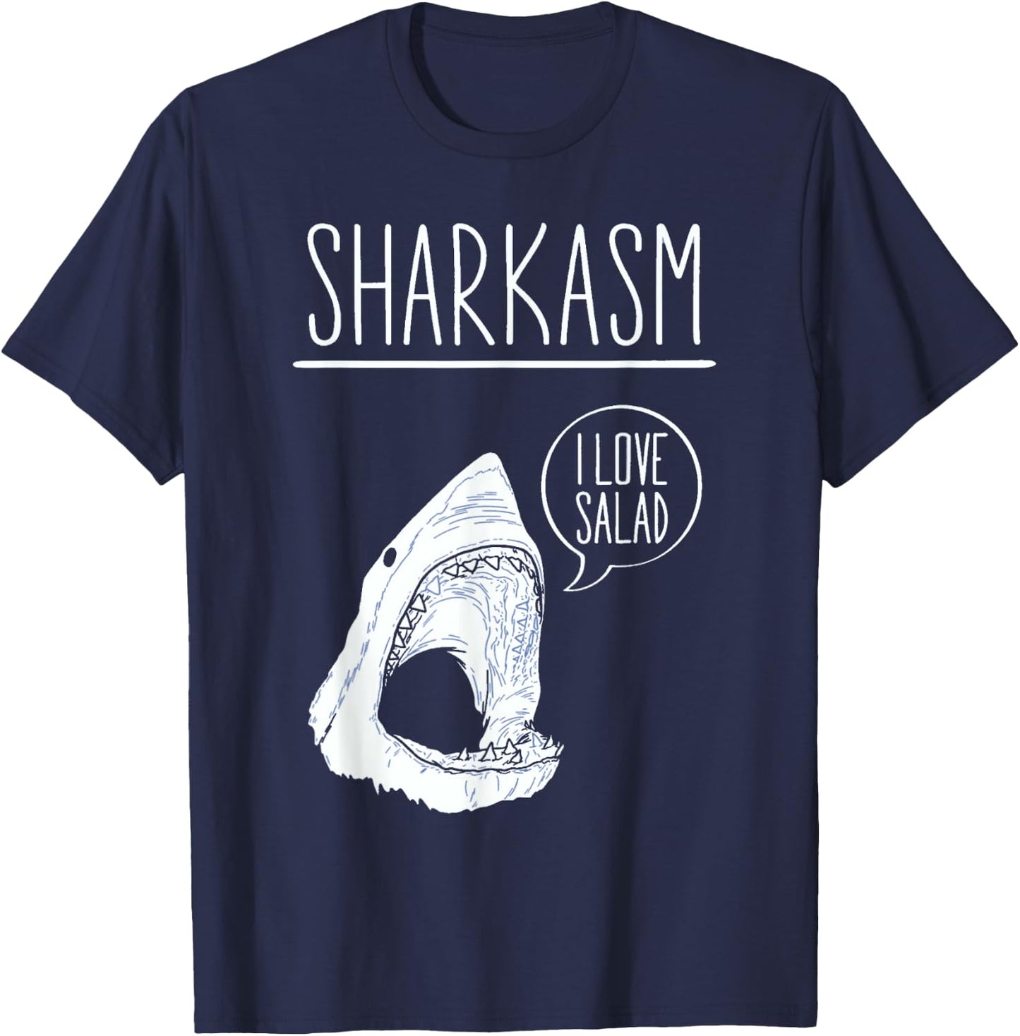 Sharkasm I Love Salad Funny Sarcastic Shark T-Shirt - T-Shirt | Navy