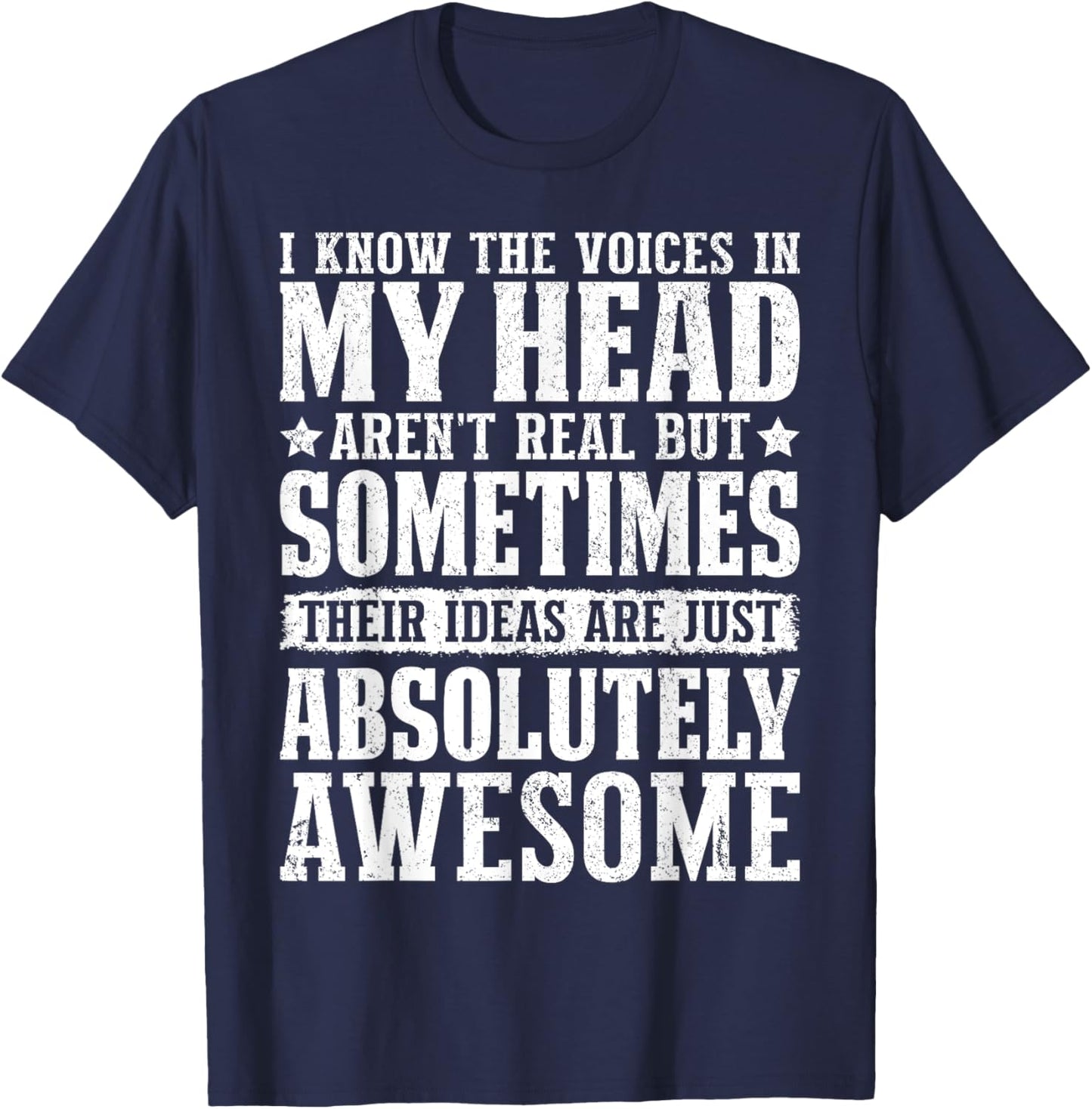 I Know The Voices In My Head Witty Jokes Funny Thoughts T-Shirt - T-Shirt | Navy