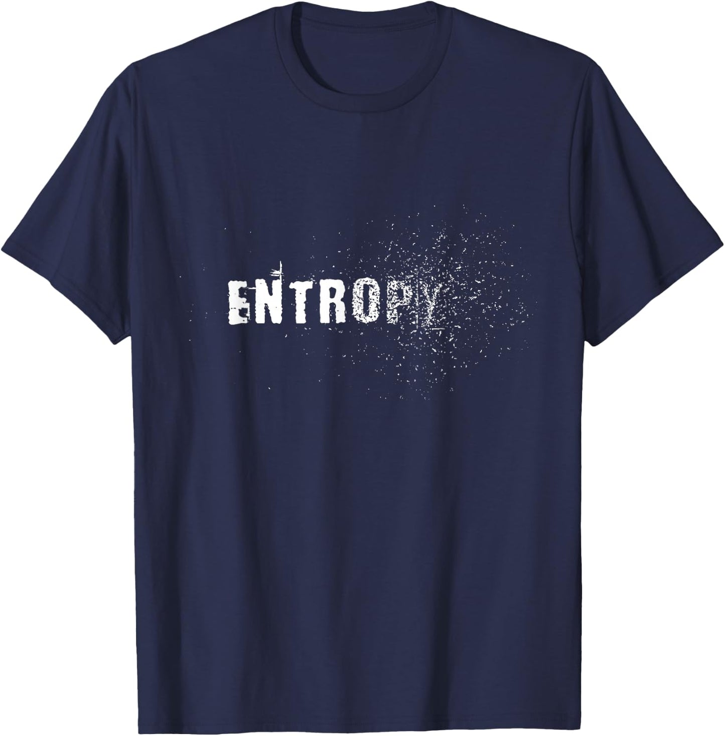 Entropy Law of Thermodynamics Astrophysics Scientist T-Shirt - T-Shirt | Navy