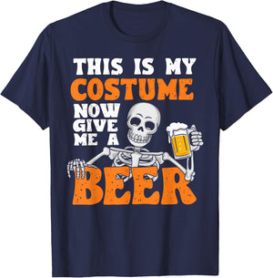 This Is My Costume Now Give Me A Beer Halloween Costume Joke T-Shirt - T-Shirt | Navy