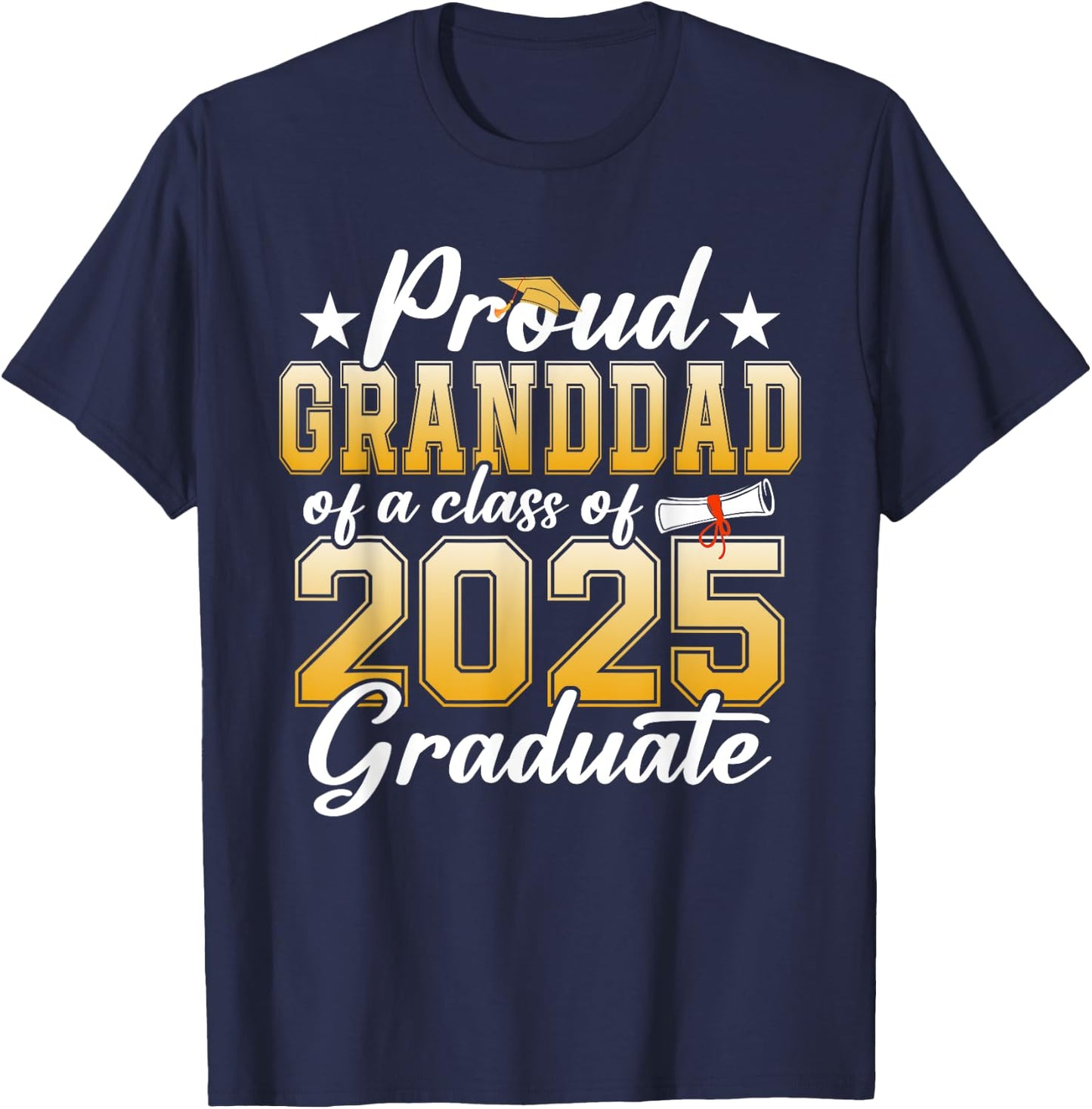 Proud Granddad Of A Class Of 2025 Graduate Senior Graduation T-Shirt - T-Shirt | Navy
