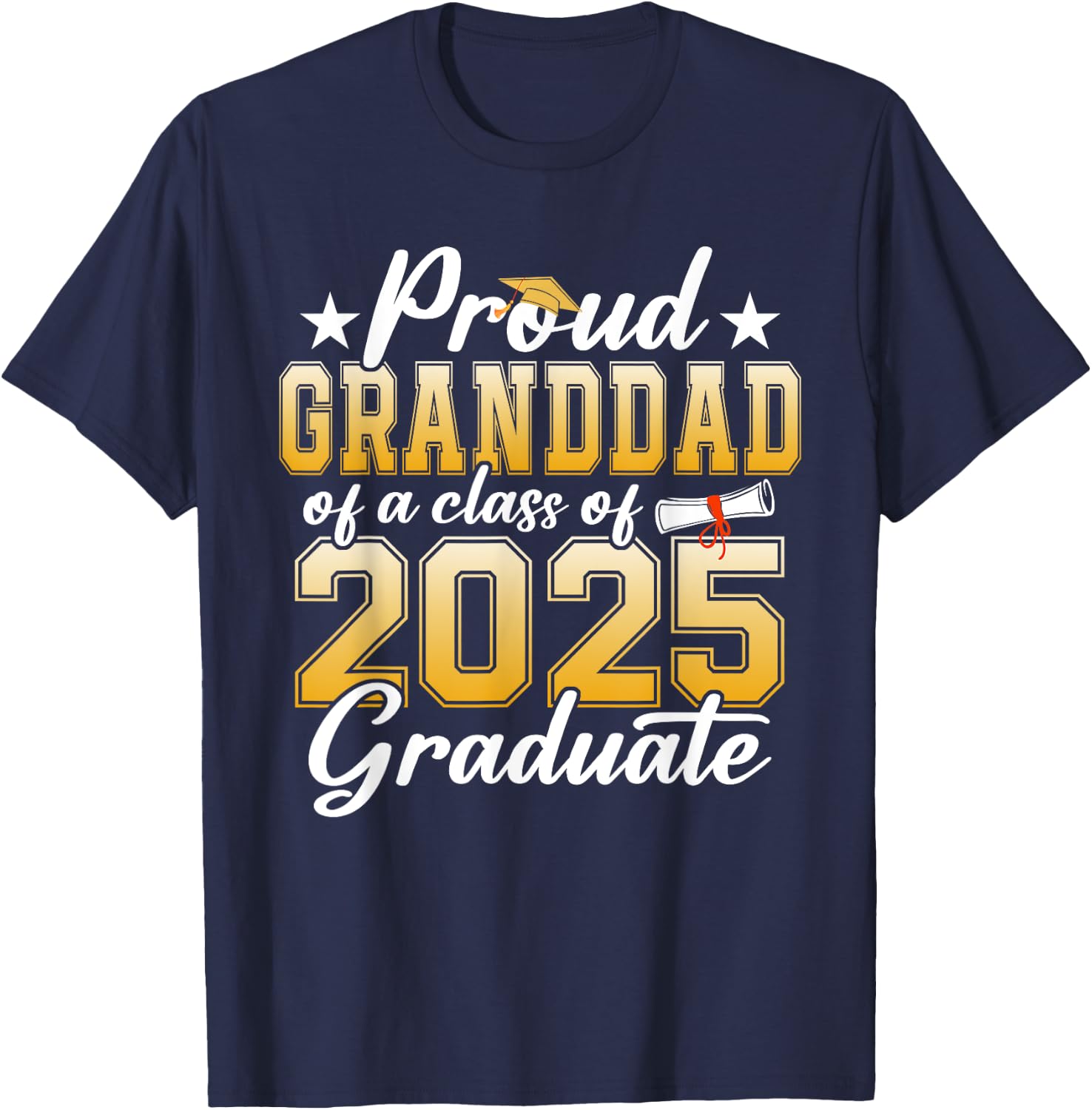 Proud Granddad Of A Class Of 2025 Graduate Senior Graduation T-Shirt - T-Shirt | Navy