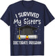 I Survived My Sister's Doctorate Program Funny PhD Sister T-Shirt - T-Shirt | Navy