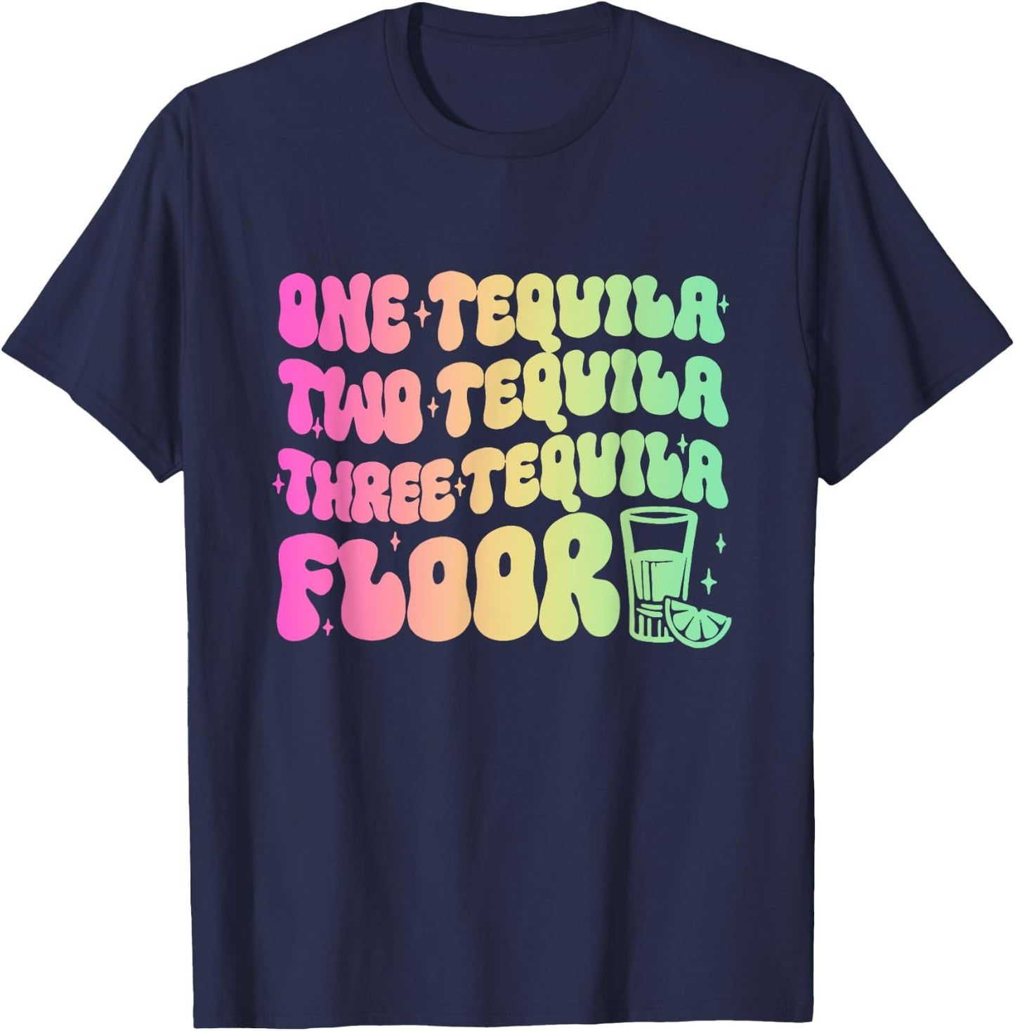 Tequila t shirt One Tequila Two Tequila Three Tequila Floor T-Shirt - T-Shirt | Navy