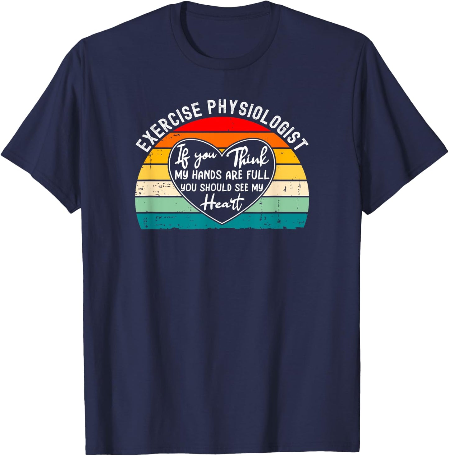 Exercise Physiologist Appreciation Cardiac Rehab T-Shirt - T-Shirt | Navy