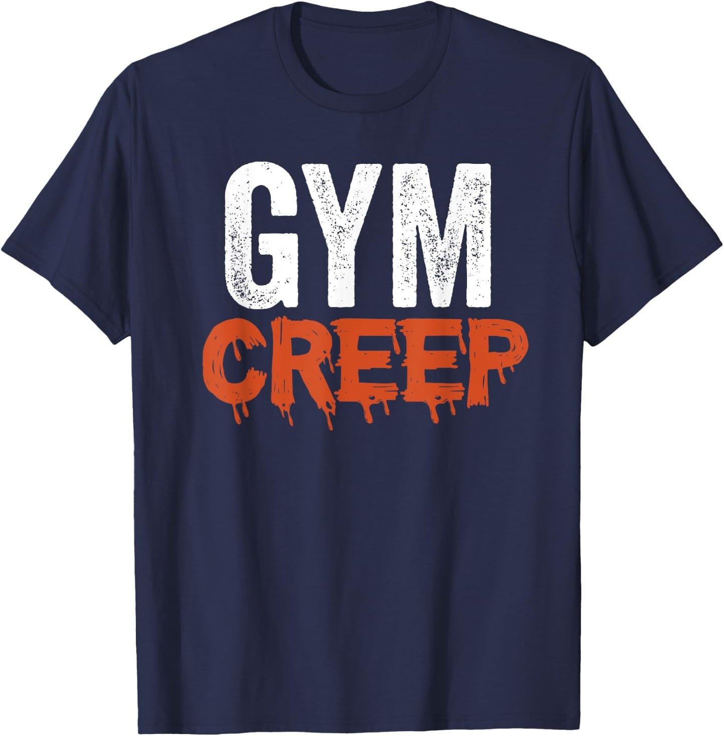 Gym Creep Funny Gym T-Shirt - T-Shirt | Navy
