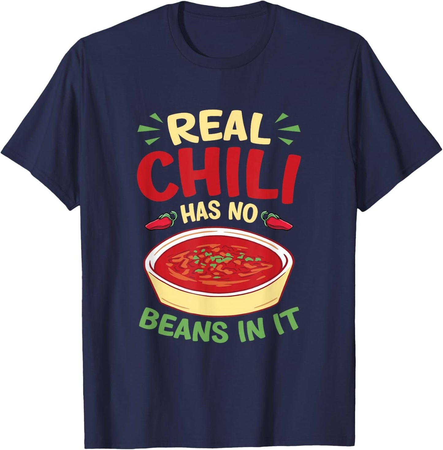 Real chili has no beans in it T-Shirt - T-Shirt | Navy