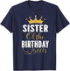 Sister of The Birthday Queen Girls Bday Party Gift T-Shirt - T-Shirt | Navy