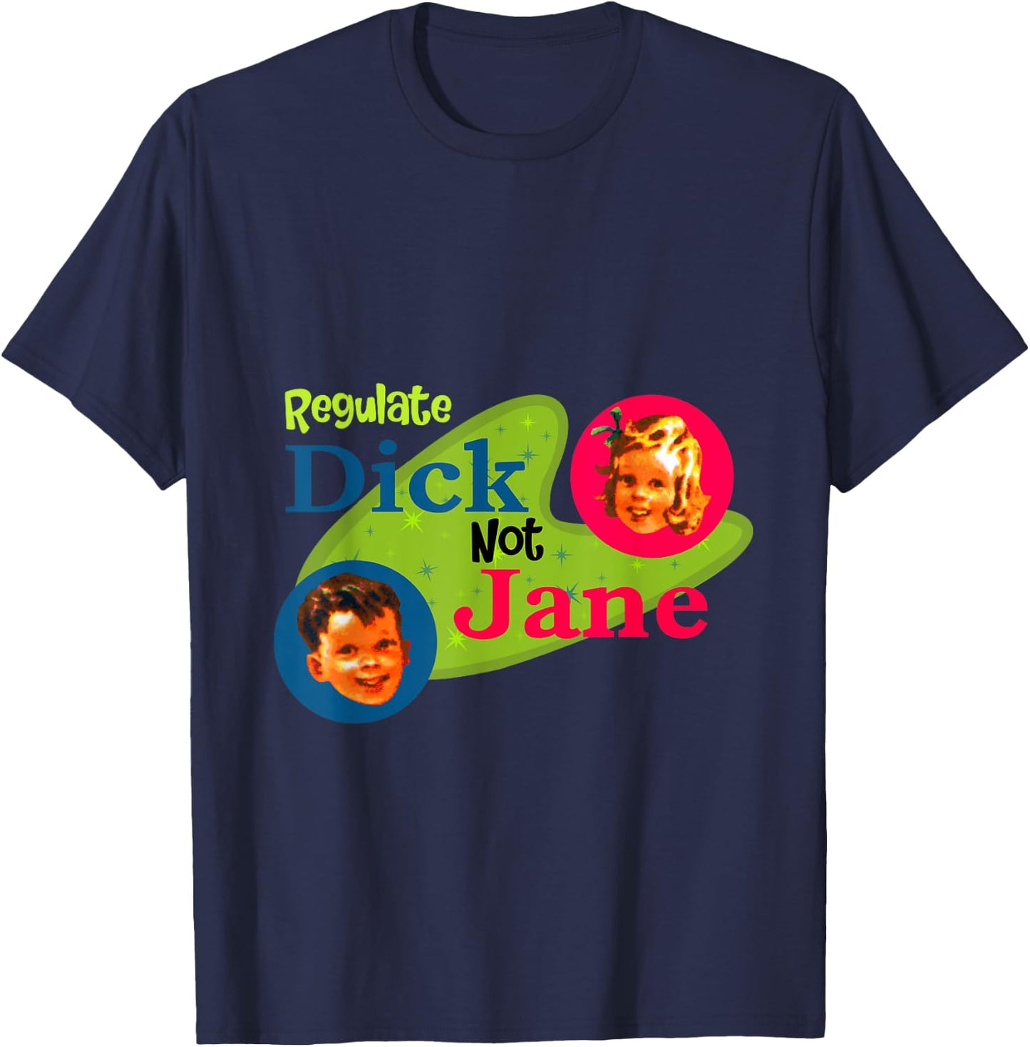 Regulate dick not Jane T-Shirt - T-Shirt | Navy