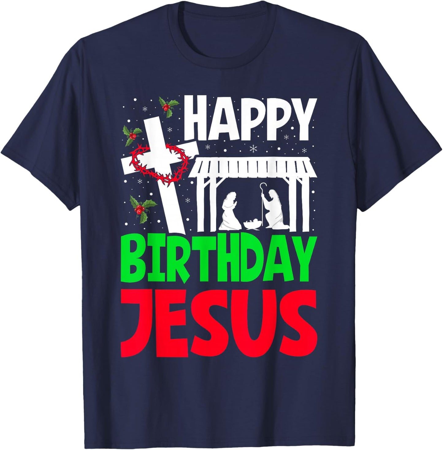 Christmas Day Outfit Happy Birthday Jesus Holiday T-Shirt - T-Shirt | Navy