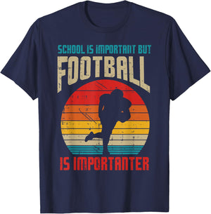 School Important American Football Importanter Funny Quote T-Shirt - T-Shirt | Navy