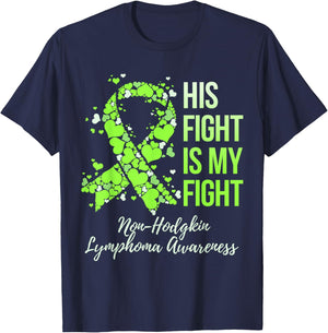 His Fight Is My Fight Non-Hodgkin Lymphoma Awareness T-Shirt - T-Shirt | Navy