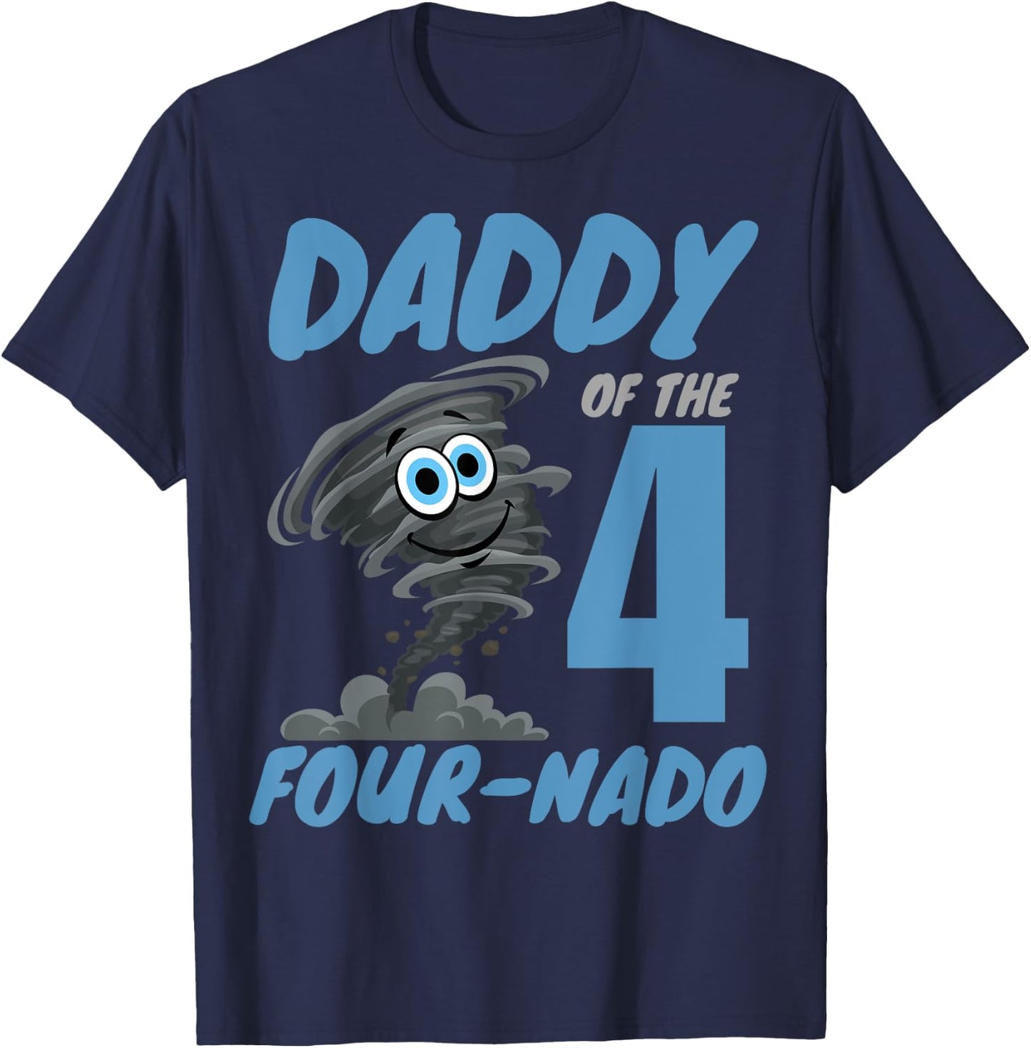 Daddy of The Four-Nado Storm Hurricane TorNado Birthday Boy T-Shirt - T-Shirt | Navy