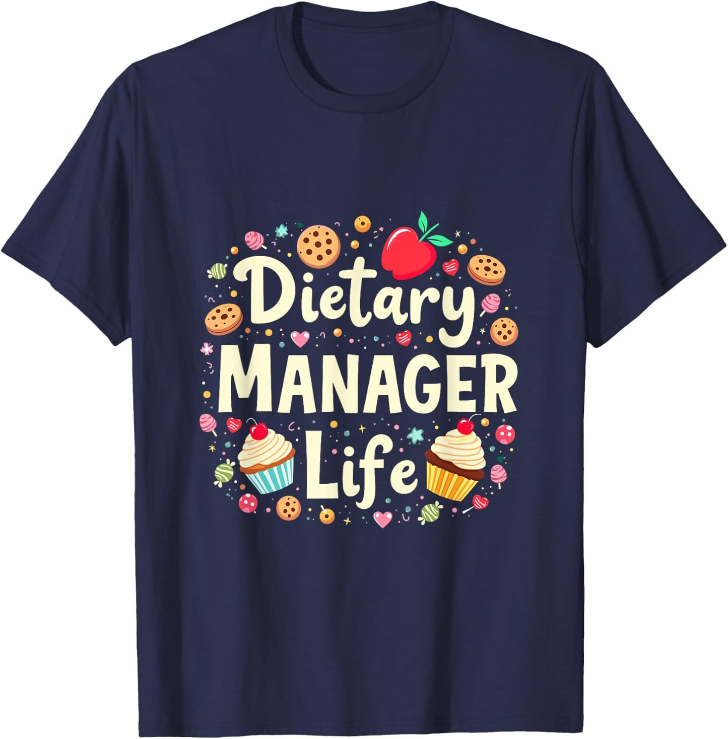 Dietary Manager Dietary Manager Life, Dietitian Assistant T-Shirt - T-Shirt | Navy