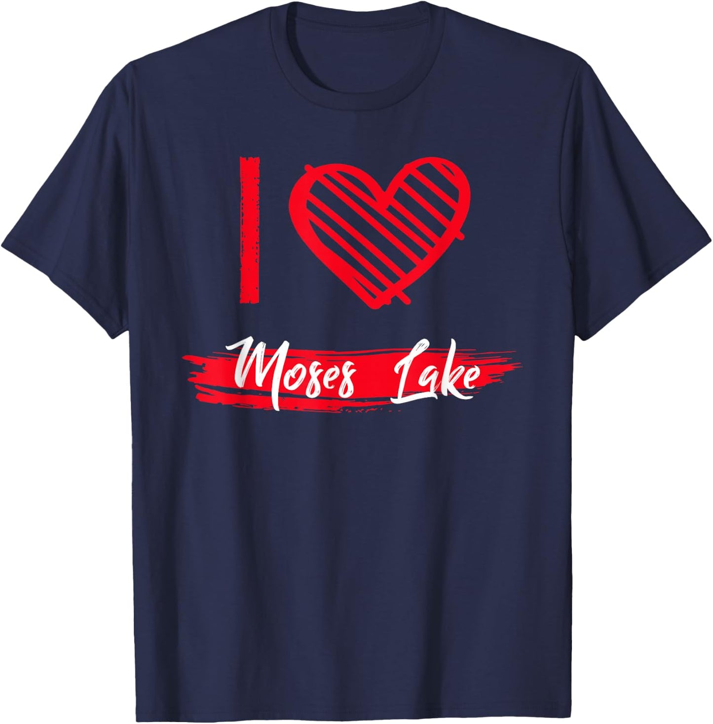 I Love Moses Lake I Heart Moses Lake T-Shirt - T-Shirt | Navy