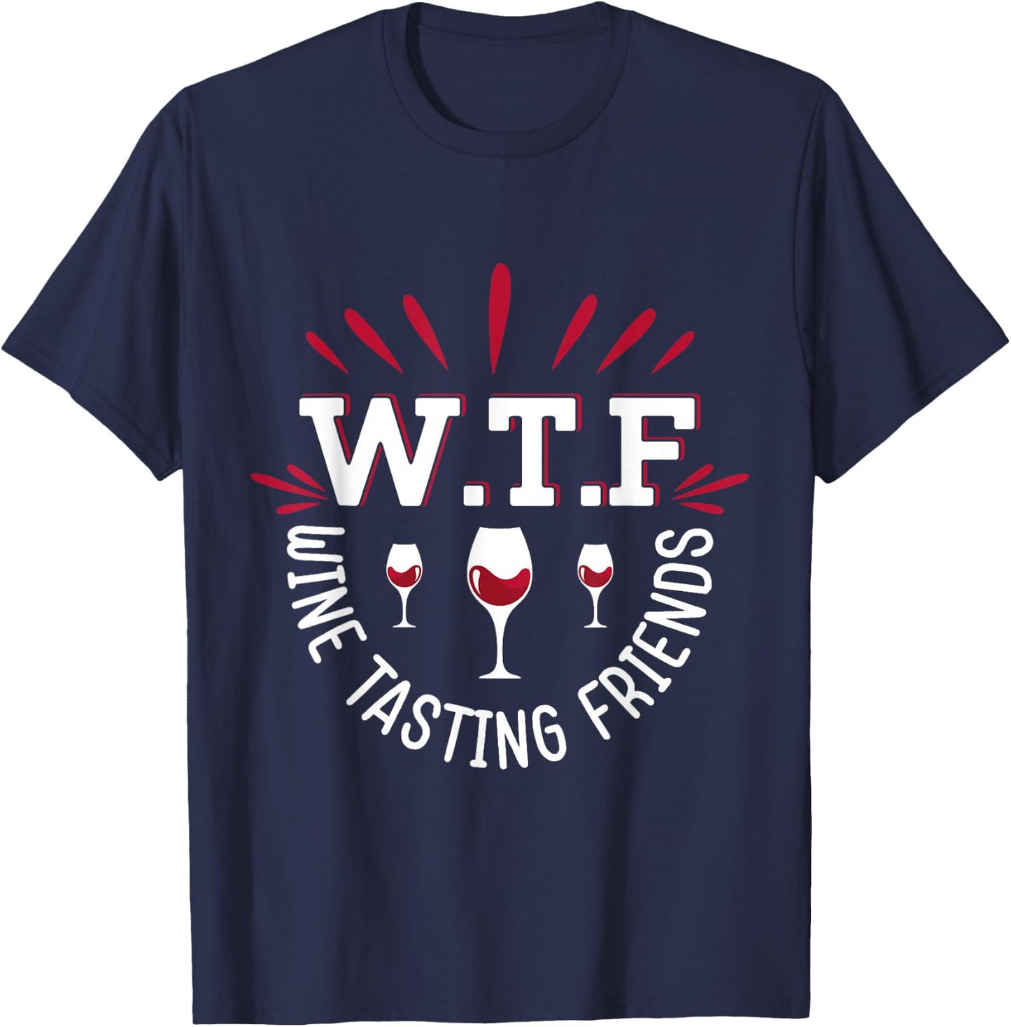 WTF Wine Tasting Friends Wine Lover Funny Wine Drinking T-Shirt - T-Shirt | Navy