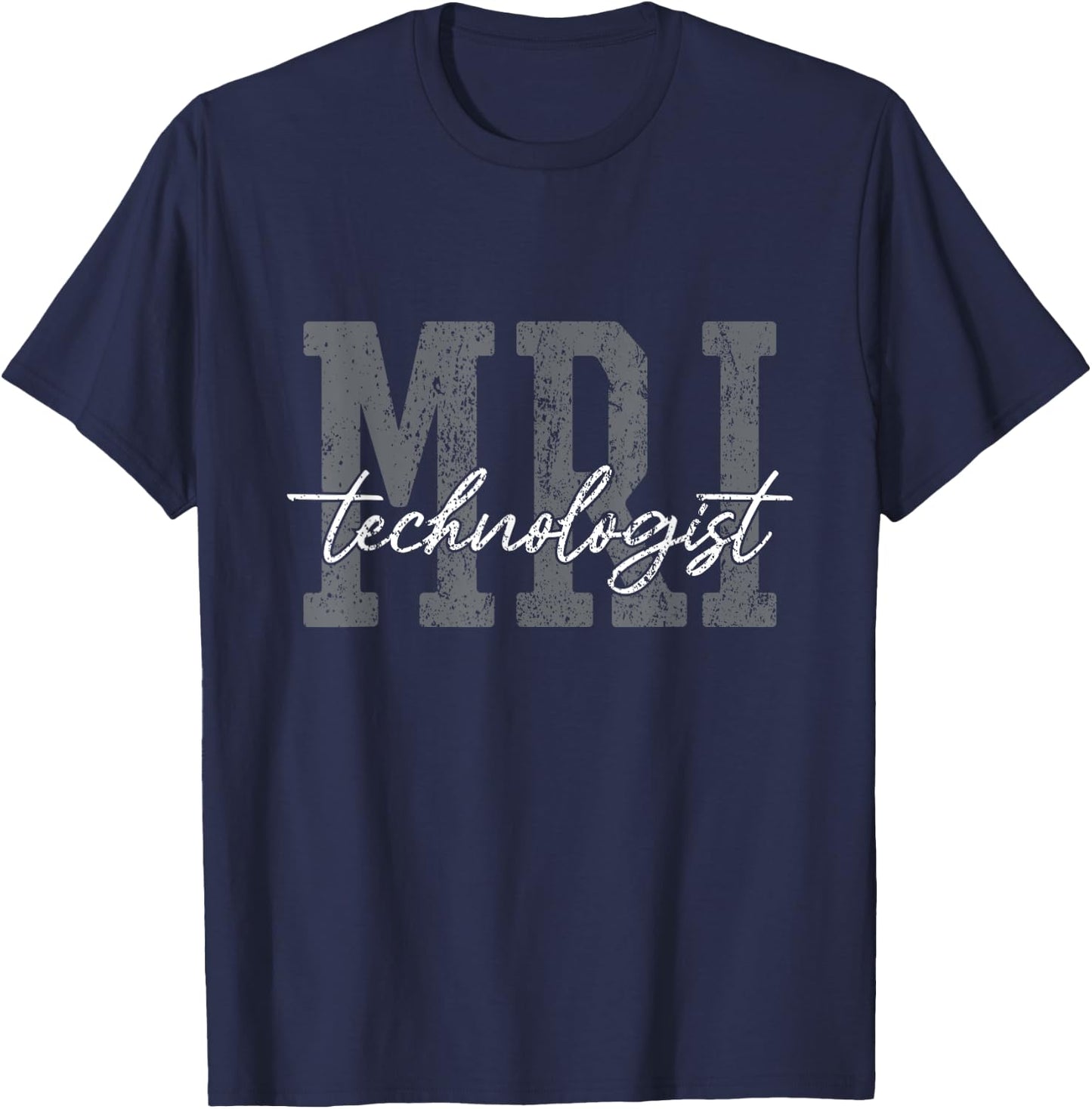 MRI Technologist MRI Tech Radiologic Rad Tech T-Shirt - T-Shirt | Navy