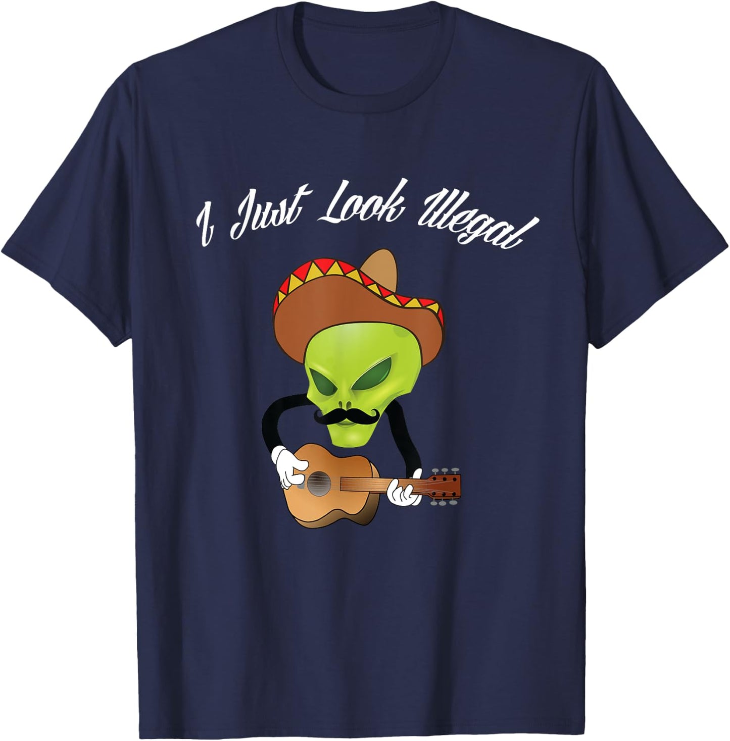 I Just Look Illegal Immigrant Funny Mexican USA Pride ICE T-Shirt - T-Shirt | Navy