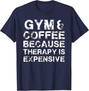 Gym & Coffee Because Therapy is Expensive T-Shirt - T-Shirt | Navy