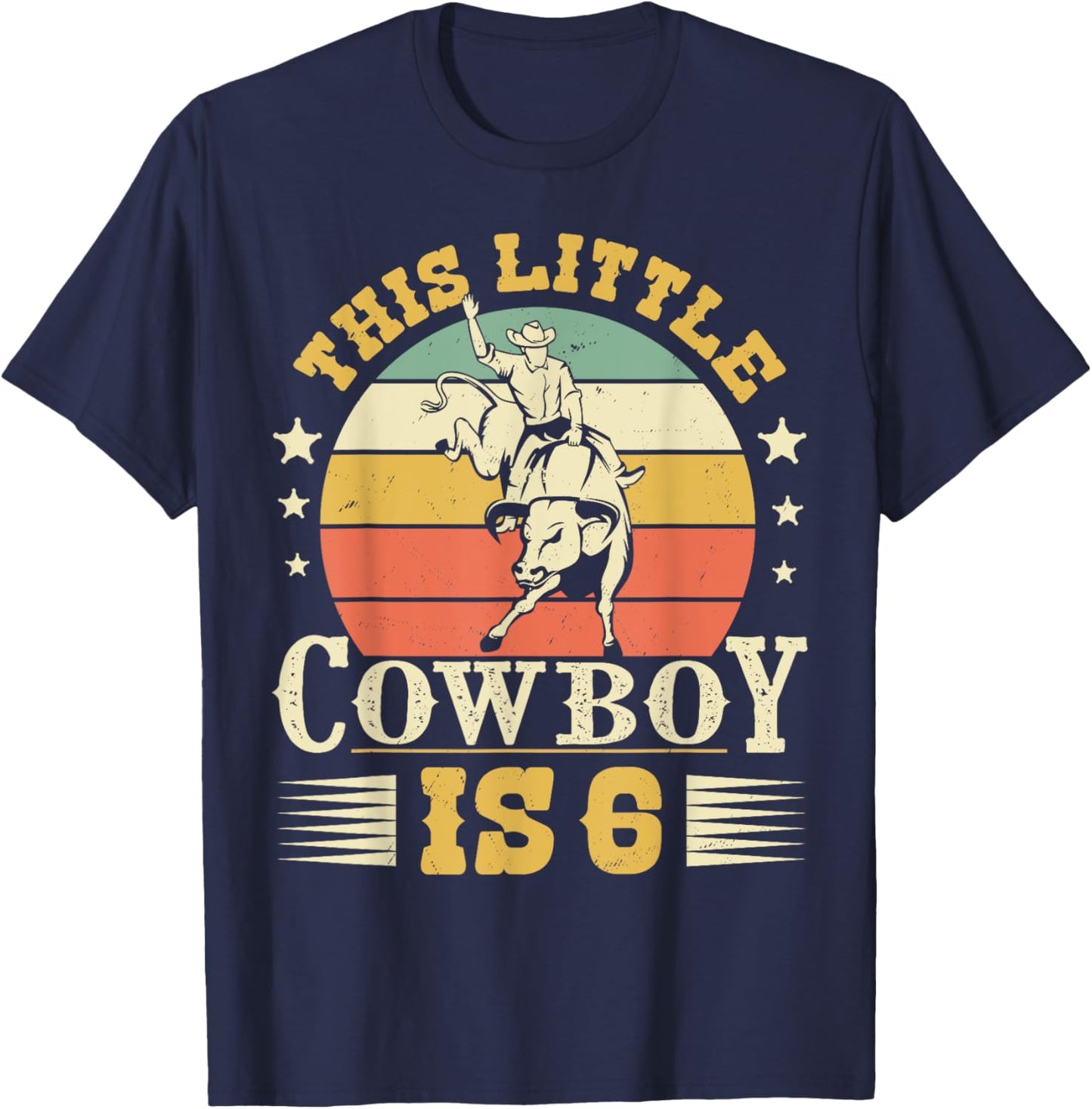This Little Cowboy Is 6 Western Country Rodeo 6th Birthday T-Shirt - T-Shirt | Navy