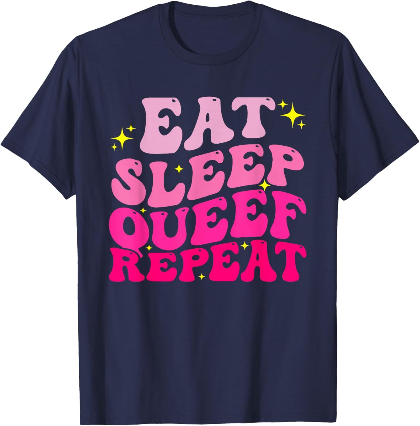 Funny Eat Sleep Queef Repeat Inappropriate Queefing Joke T-Shirt - T-Shirt | Navy