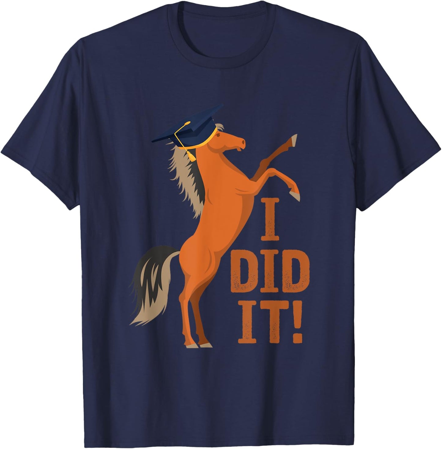 Cute Horse Graduation I Did It T-Shirt - T-Shirt | Navy