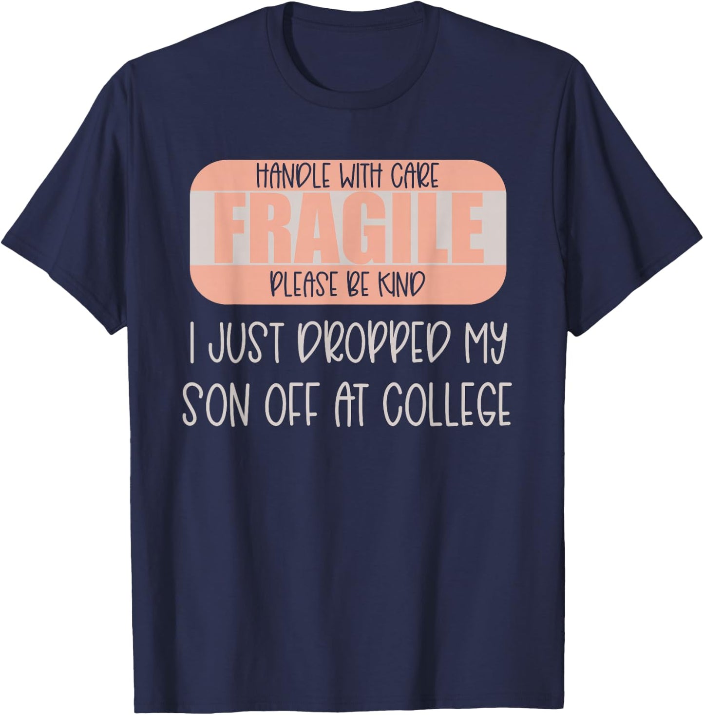 Leaving For College Drop Off For Mom From Son Empty Nest T-Shirt - T-Shirt | Navy